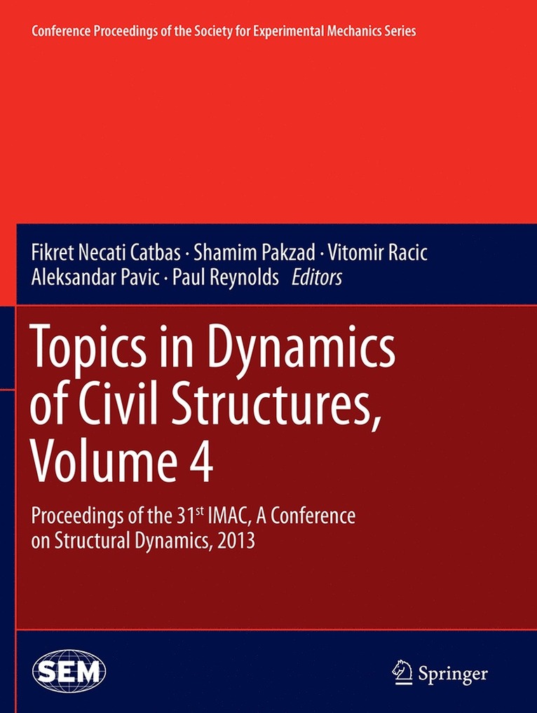 Fikret Necati Catbas, Shamim Pakzad, Vitomir Racic, Aleksandar Pavic, Paul Reynolds - Topics in Dynamics of Civil Structures, Volume 4, Häftad