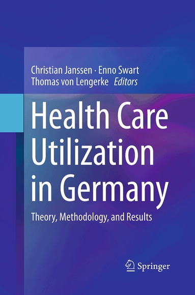 Christian Janssen, Enno Swart, Thomas von Lengerke - Health Care Utilization in Germany, Häftad