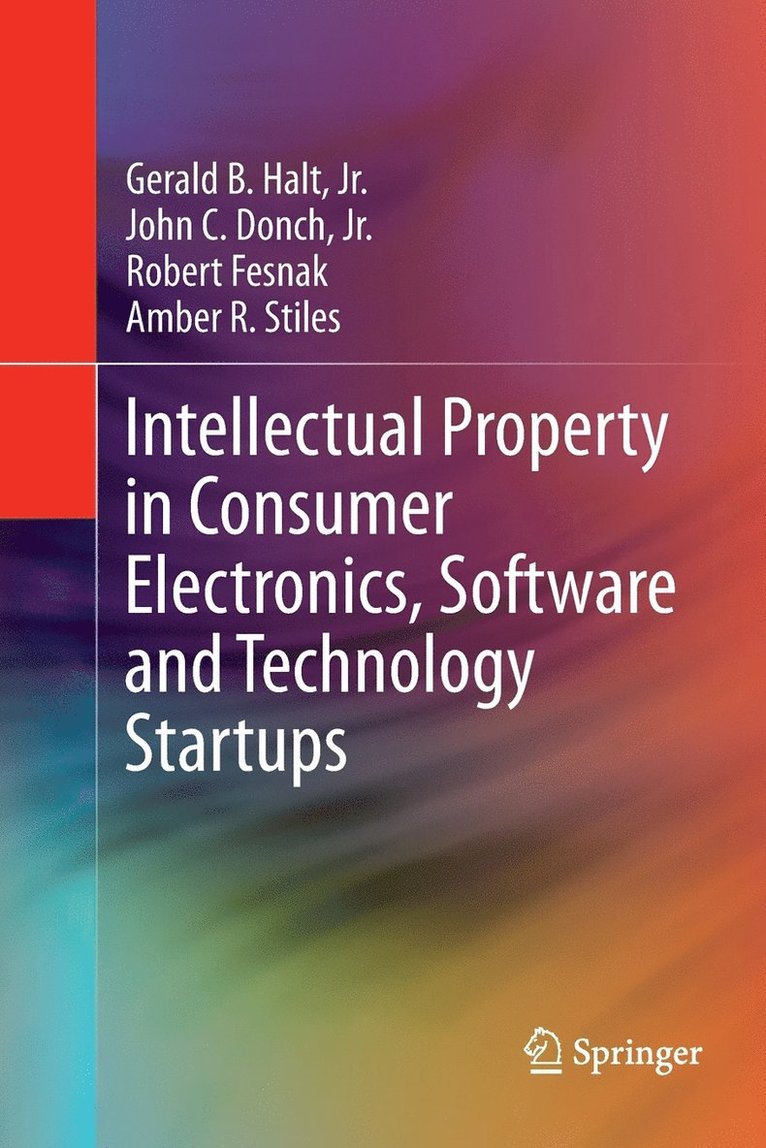 Intellectual Property in Consumer Electronics, Software and Technology Startups 1