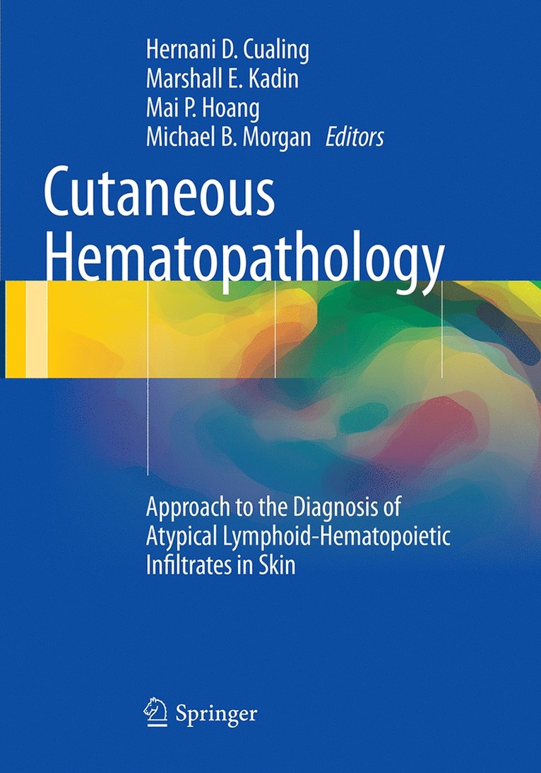 Hernani D. Cualing, Marshall E. Kadin, Mai P. Hoang, Michael B. Morgan - Cutaneous Hematopathology, Häftad