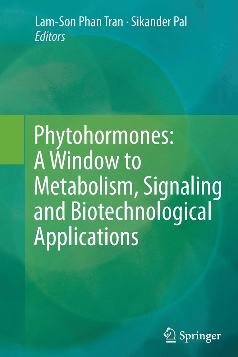 Lam-Son Phan Tran, Sikander Pal - Phytohormones: A Window to Metabolism, Signaling and Biotechnological Applications, Häftad