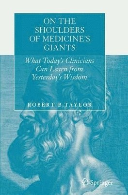 Robert B. Taylor - On the Shoulders of Medicine's Giants, Häftad