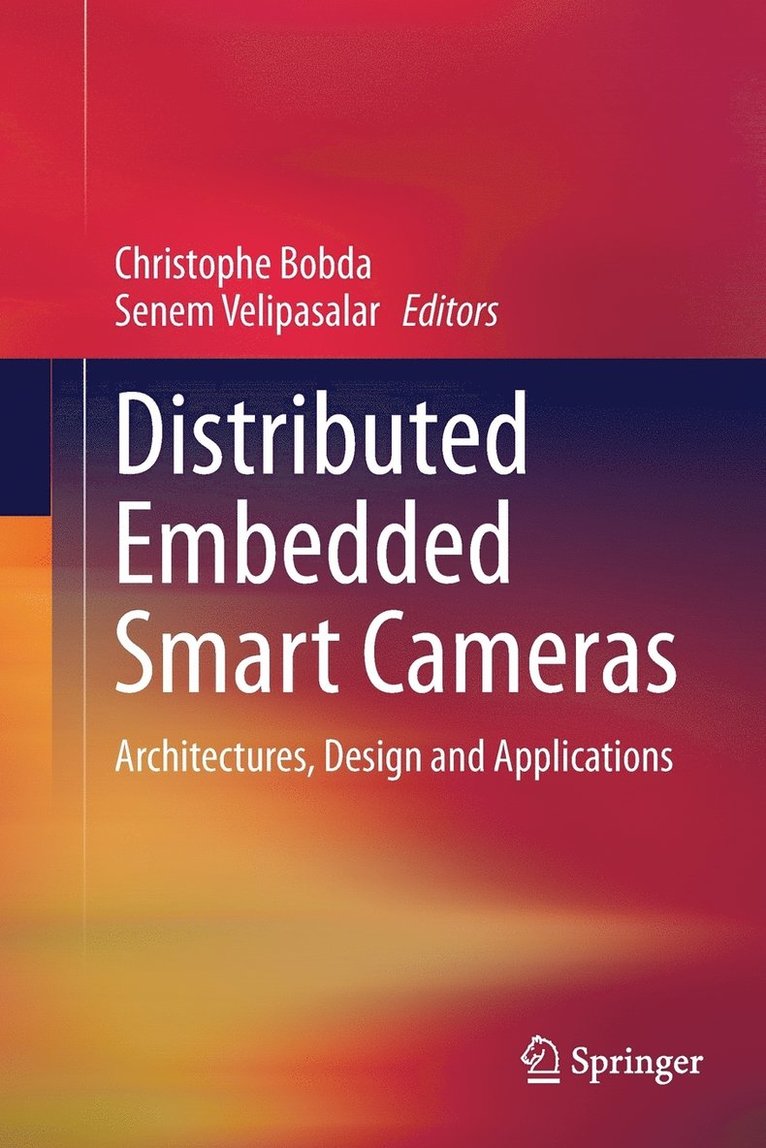Christophe Bobda, Senem Velipasalar - Distributed Embedded Smart Cameras, Häftad