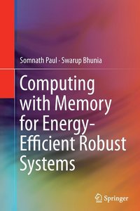 bokomslag Computing with Memory for Energy-Efficient Robust Systems