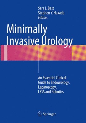 Sara L. Best, Stephen Y. Nakada - Minimally Invasive Urology, Häftad