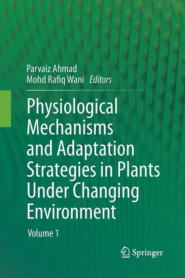 bokomslag Physiological Mechanisms and Adaptation Strategies in Plants Under Changing Environment