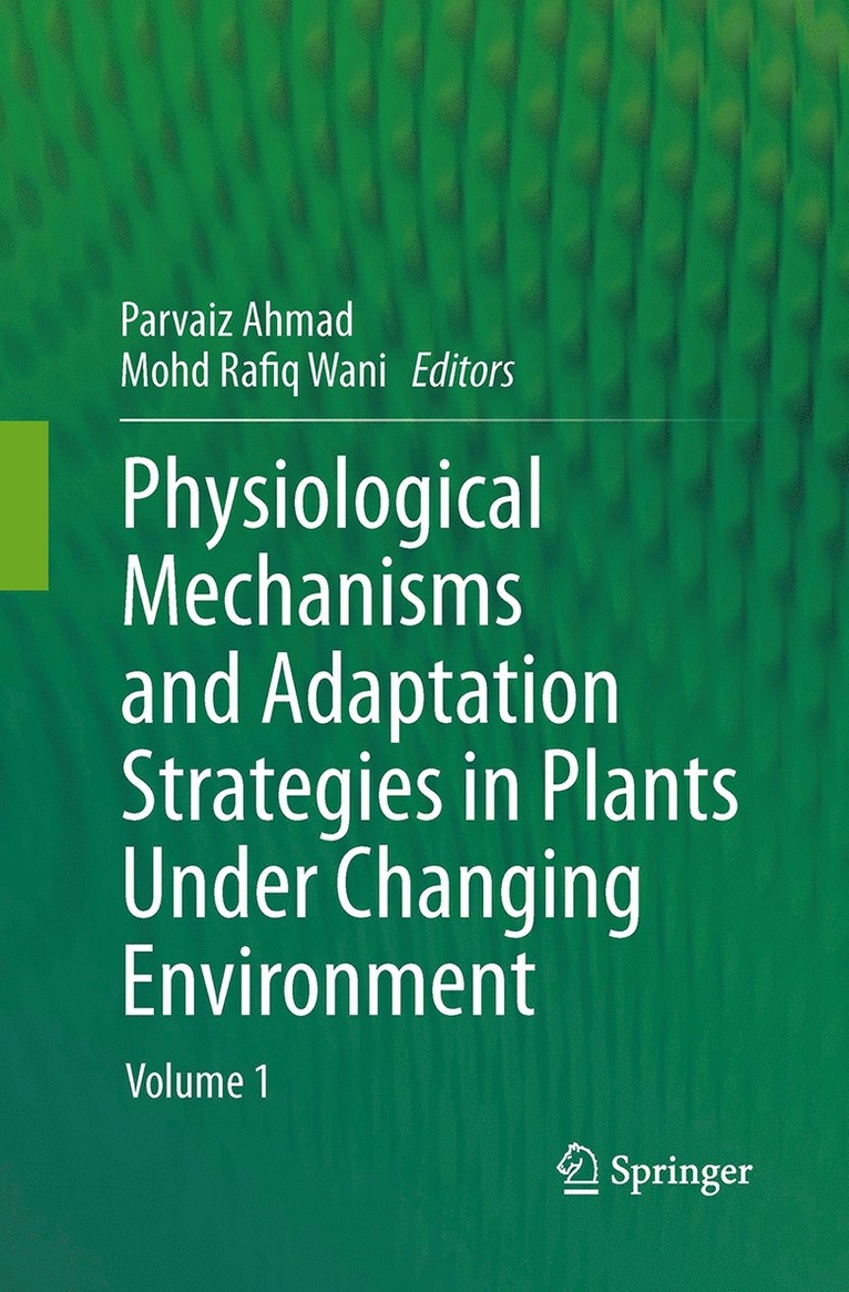 Physiological Mechanisms and Adaptation Strategies in Plants Under Changing Environment