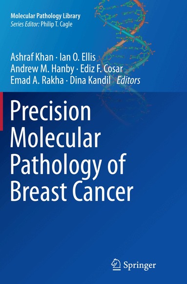 Ashraf Khan, Ian O. Ellis, Andrew M. Hanby, Ediz F. Cosar, Emad A. Rakha, Dina Kandil - Precision Molecular Pathology of Breast Cancer, Häftad