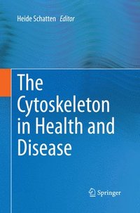 bokomslag The Cytoskeleton in Health and Disease
