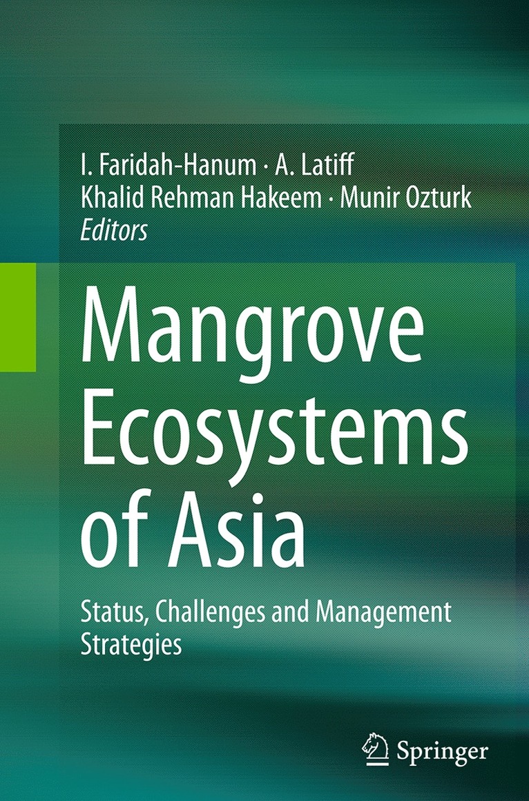 I. Faridah-Hanum, A. Latiff, Khalid Rehman Hakeem, Munir Ozturk - Mangrove Ecosystems of Asia, Häftad