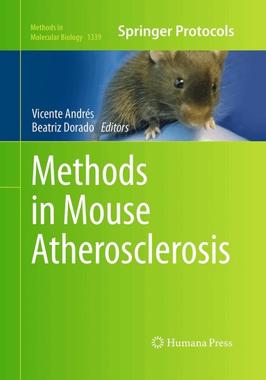 Vicente Andrés, Beatriz Dorado - Methods in Mouse Atherosclerosis, Häftad