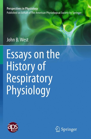 John B. West - Essays on the History of Respiratory Physiology, Häftad