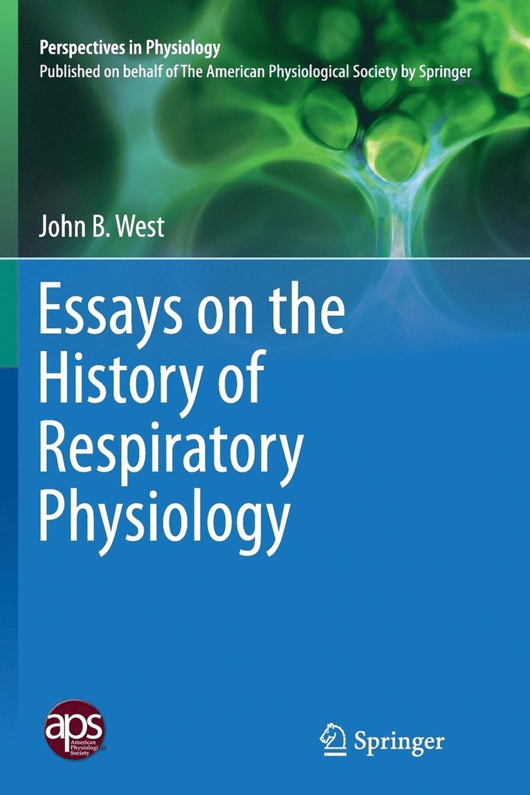 John B. West - Essays on the History of Respiratory Physiology, Häftad