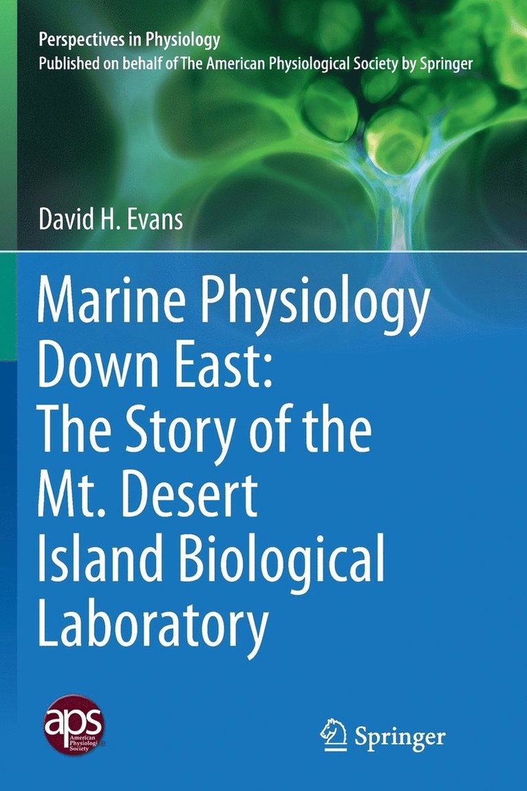 Marine Physiology Down East: The Story of the Mt. Desert Island  Biological Laboratory 1