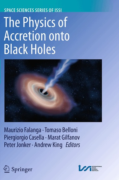 Maurizio Falanga, Tomaso Belloni, Piergiorgio Casella, Marat Gilfanov, Peter Jonker, Andrew King - Physics of Accretion onto Black Holes, Häftad