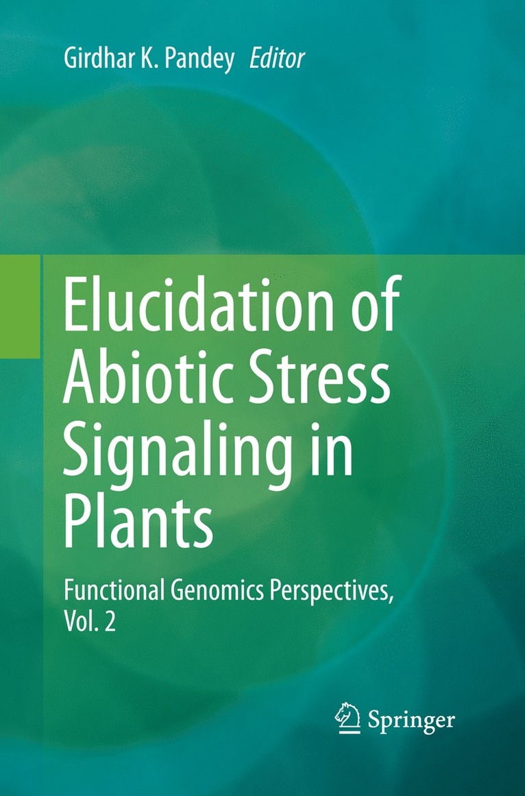 Elucidation of Abiotic Stress Signaling in Plants 1