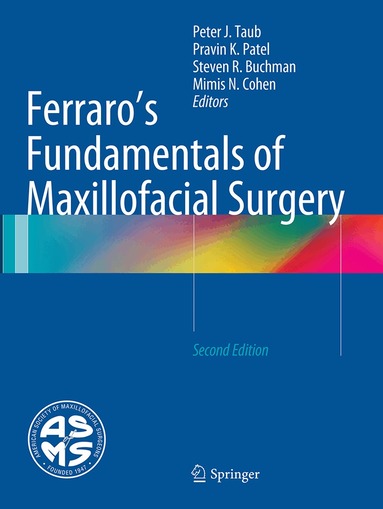 Peter J. Taub, Pravin K. Patel, Steven R. Buchman, Mimis N. Cohen - Ferraro's Fundamentals of Maxillofacial Surgery, Häftad