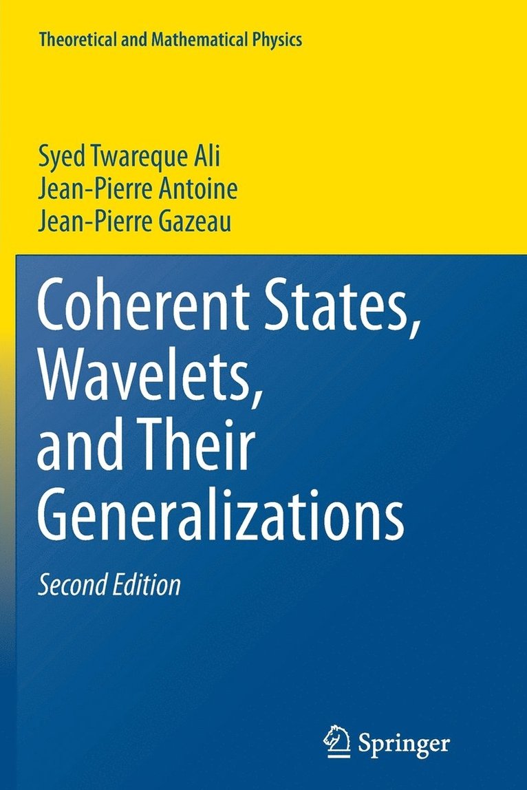 Coherent States, Wavelets, and Their Generalizations 1