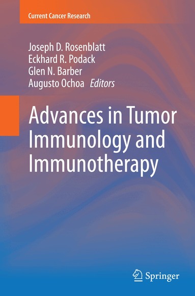 Joseph D. Rosenblatt, Eckhard R. Podack, Glen N. Barber, Augusto Ochoa - Advances in Tumor Immunology and Immunotherapy, Häftad