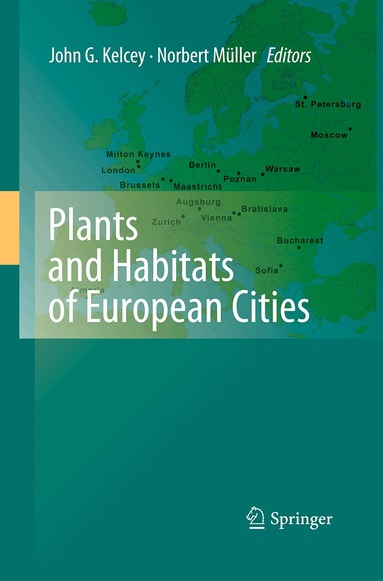 John G. Kelcey, Norbert Müller - Plants and Habitats of European Cities, Häftad