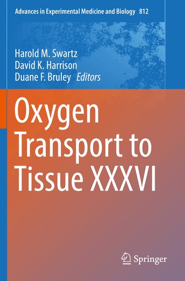 Harold M. Swartz, David K. Harrison, Duane F. Bruley - Oxygen Transport to Tissue XXXVI, Häftad