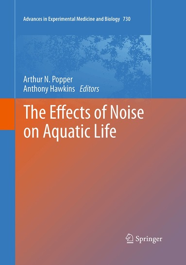 Arthur N. Popper, Anthony Hawkins - Effects of Noise on Aquatic Life, Häftad