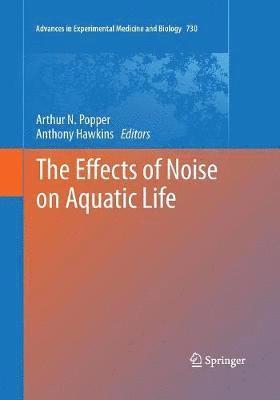 The Effects of Noise on Aquatic Life 1