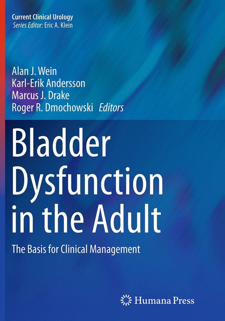 Alan J. Wein, Karl-Erik Andersson, Marcus J. Drake, Roger R. Dmochowski - Bladder Dysfunction in the Adult, Häftad