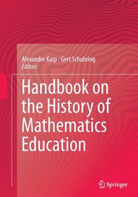 bokomslag Handbook on the History of Mathematics Education