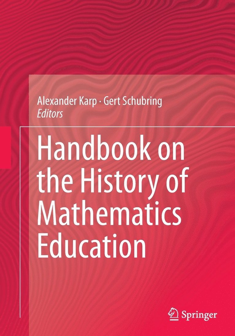 Alexander Karp, Gert Schubring - Handbook on the History of Mathematics Education, Häftad
