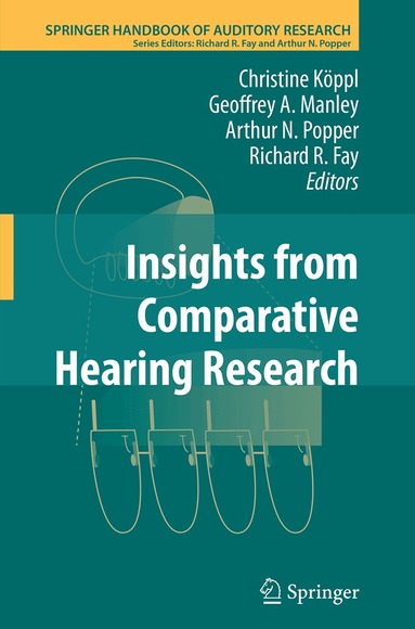 Christine Köppl, Geoffrey A. Manley, Arthur N. Popper, Richard R. Fay - Insights from Comparative Hearing Research, Häftad
