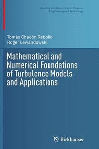 bokomslag Mathematical and Numerical Foundations of Turbulence Models and Applications