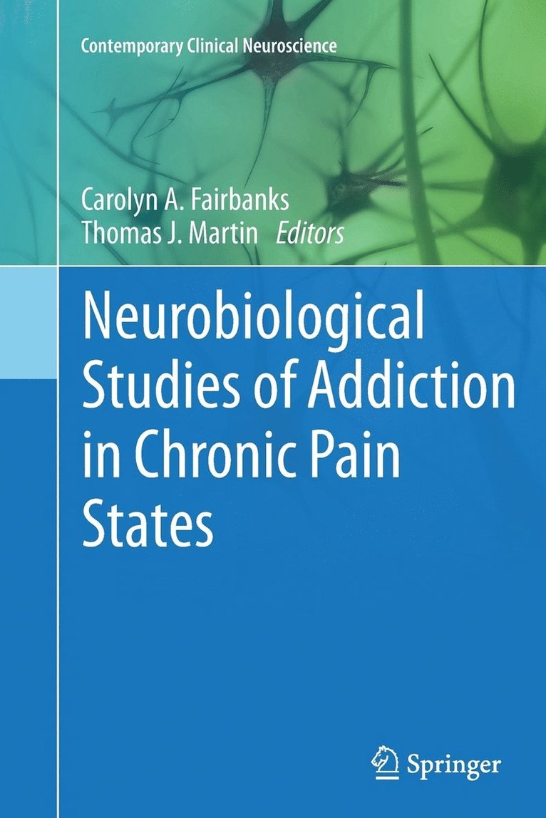 Neurobiological Studies of Addiction in Chronic Pain States 1