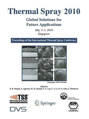 Thermal Spray 2010: Global Solutions for Future Applications