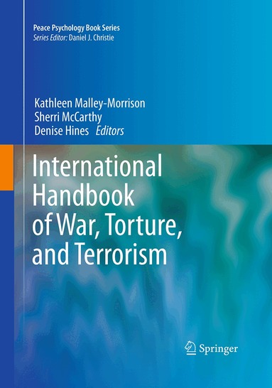 Kathleen Malley-Morrison, Sherri McCarthy, Denise Hines - International Handbook of War, Torture, and Terrorism, Häftad