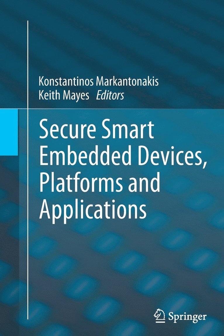 Secure Smart Embedded Devices, Platforms and Applications 1