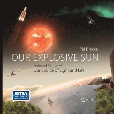 Pal Brekke - Our Explosive Sun, Häftad