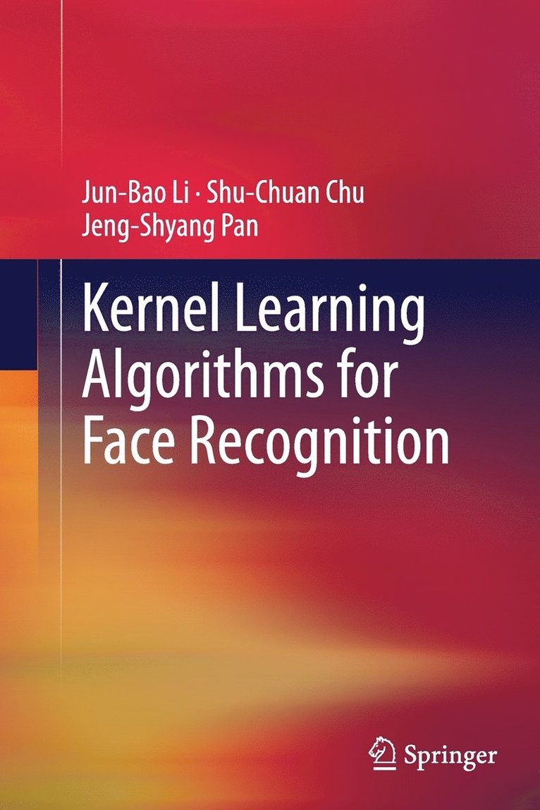 Kernel Learning Algorithms for Face Recognition 1