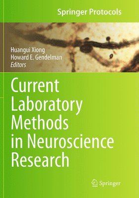 Huangui Xiong, Howard E. Gendelman - Current Laboratory Methods in Neuroscience Research, Häftad