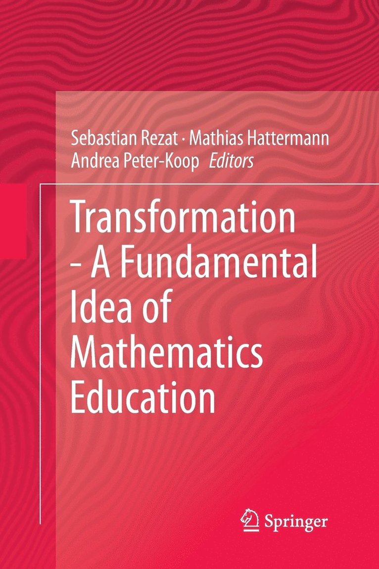 Transformation - A Fundamental Idea of Mathematics Education 1