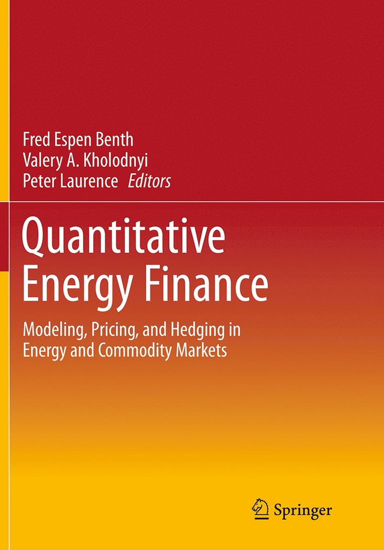 Fred Espen Benth, Valery A. Kholodnyi, Peter Laurence, Valery a. Kholodnyi - Quantitative Energy Finance, Häftad