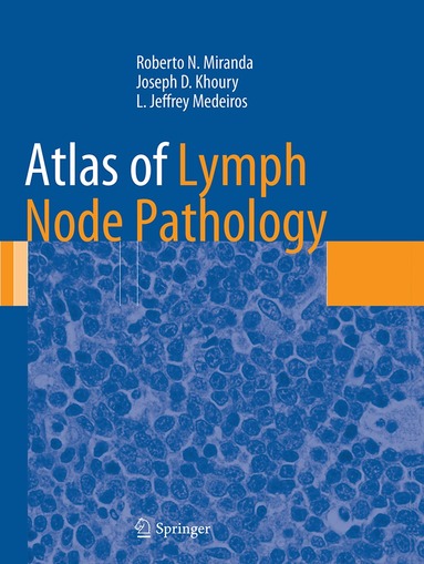 Roberto N. Miranda, Joseph D. Khoury, L. Jeffrey Medeiros - Atlas of Lymph Node Pathology, Häftad
