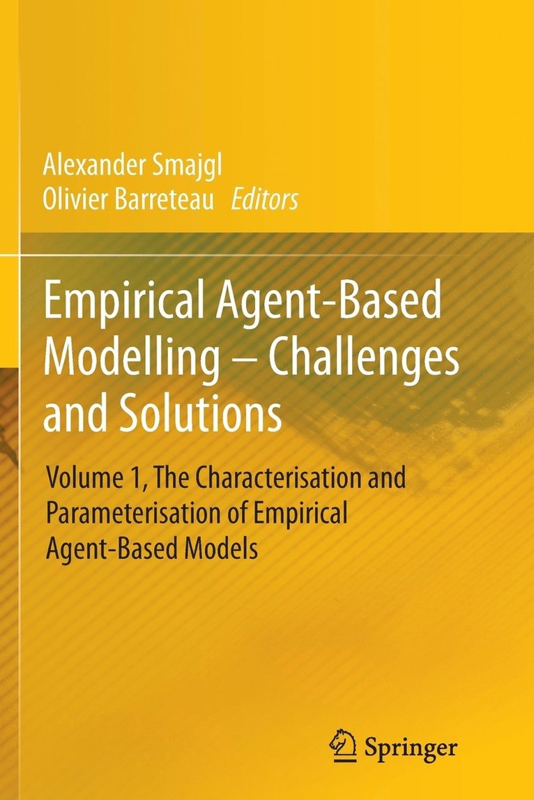 Alexander Smajgl, Olivier Barreteau - Empirical Agent-Based Modelling - Challenges and Solutions, Häftad