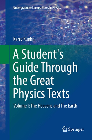 Kerry Kuehn - Student's Guide Through the Great Physics Texts, Häftad