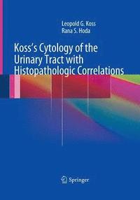 bokomslag Koss's Cytology of the Urinary Tract with Histopathologic Correlations