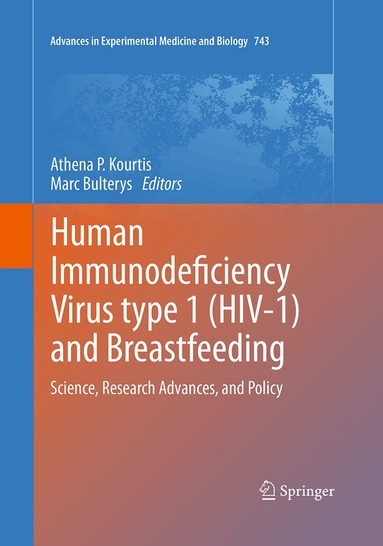 Athena P. Kourtis, Marc Bulterys - Human Immunodeficiency Virus type 1 (HIV-1) and Breastfeeding, Häftad