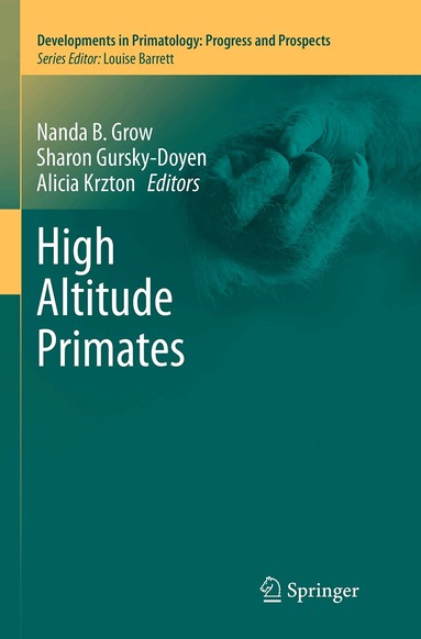Nanda B. Grow, Sharon Gursky-Doyen, Alicia Krzton - High Altitude Primates, Häftad