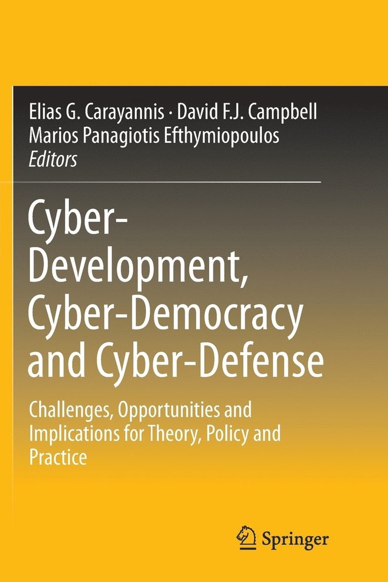 Cyber-Development, Cyber-Democracy and Cyber-Defense 1