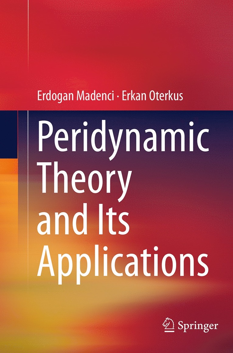 Erdogan Madenci, Erkan Oterkus - Peridynamic Theory and Its Applications, Häftad