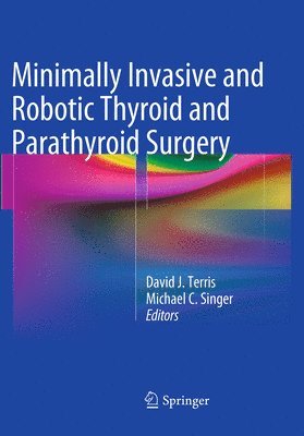 Minimally Invasive and Robotic Thyroid and Parathyroid Surgery 1